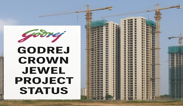 Godrej Crown Jewel Project Status
